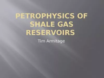 Petrophysics   of shale gas Reservoirs