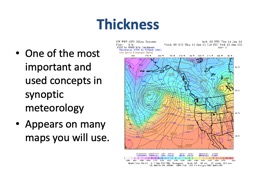 Thickness One of the most important and used concepts in synoptic meteorology