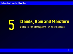 PPT-Clouds, Rain and Moisture