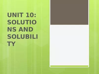 UNIT  10:  SOLUTIONS AND SOLUBILITY