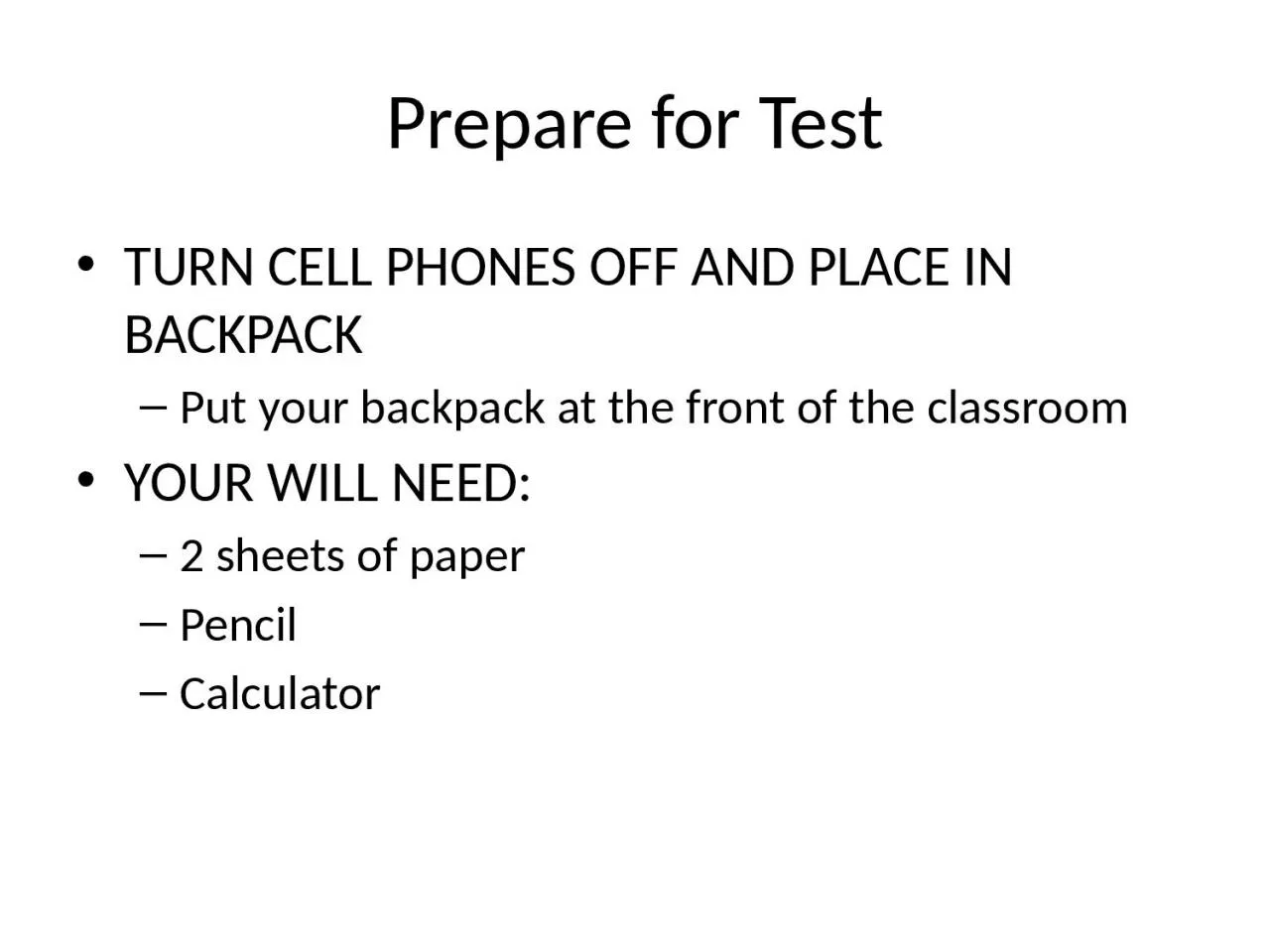 PPT-Prepare for Test TURN CELL PHONES OFF AND PLACE IN BACKPACK