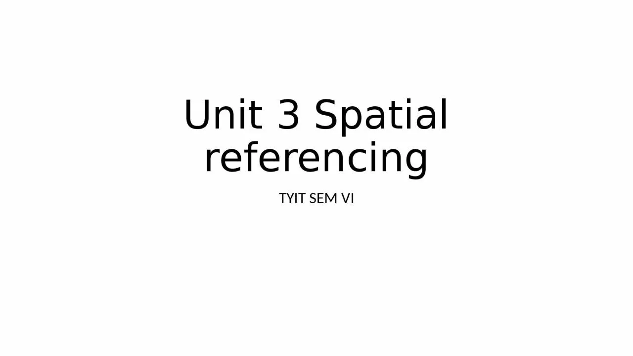 PPT-Unit 3 Spatial referencing