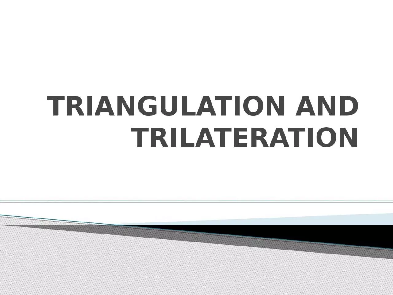 PPT-TRIANGULATION AND TRILATERATION