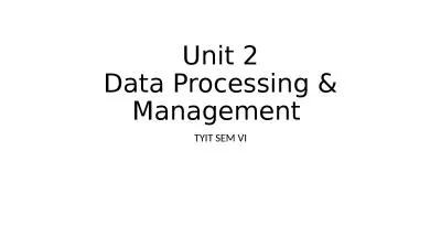 Unit 2 Data Processing & Management
