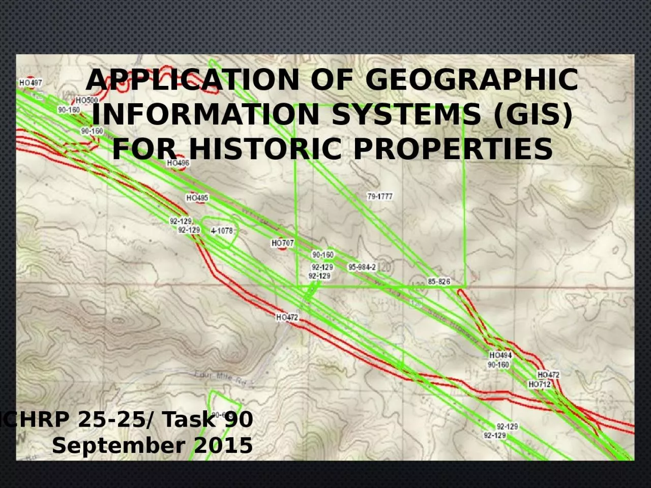 PPT-APPLICATION OF GEOGRAPHIC INFORMATION SYSTEMS (gis) FOR Historic properties