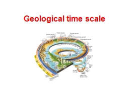 Geological time scale The entire life span of earth is called as