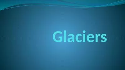 Glaciers Glacial Ice