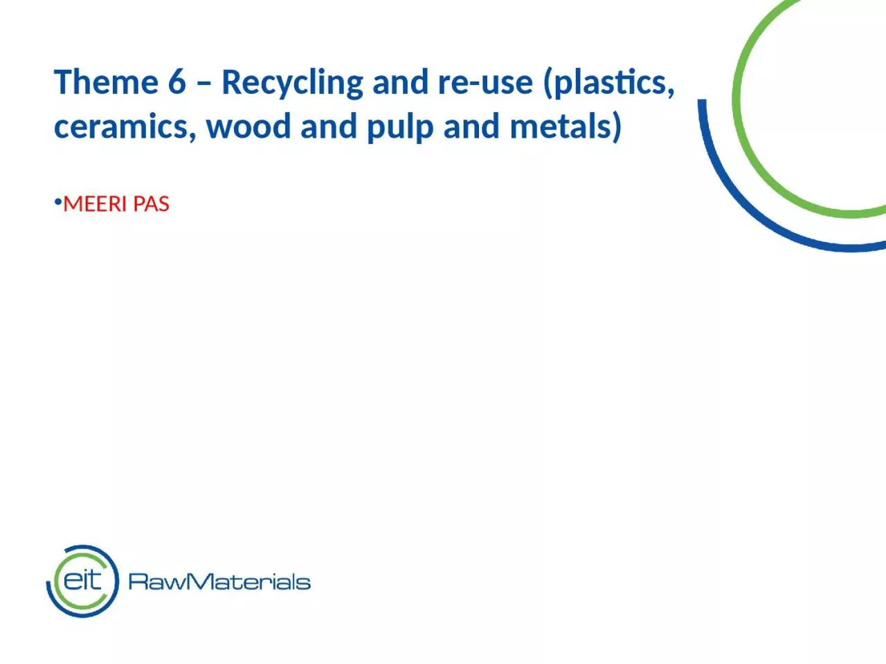 PPT-Theme 6 – Recycling and re-use (plastics, ceramics, wood and pulp and metals)