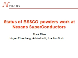 PPT-Status of BSSCO powders work at Nexans SuperConductors