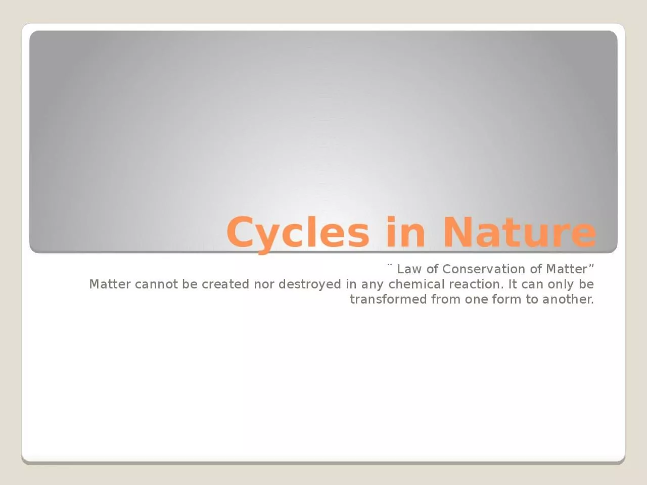 Cycles in Nature ¨ Law of Conservation of