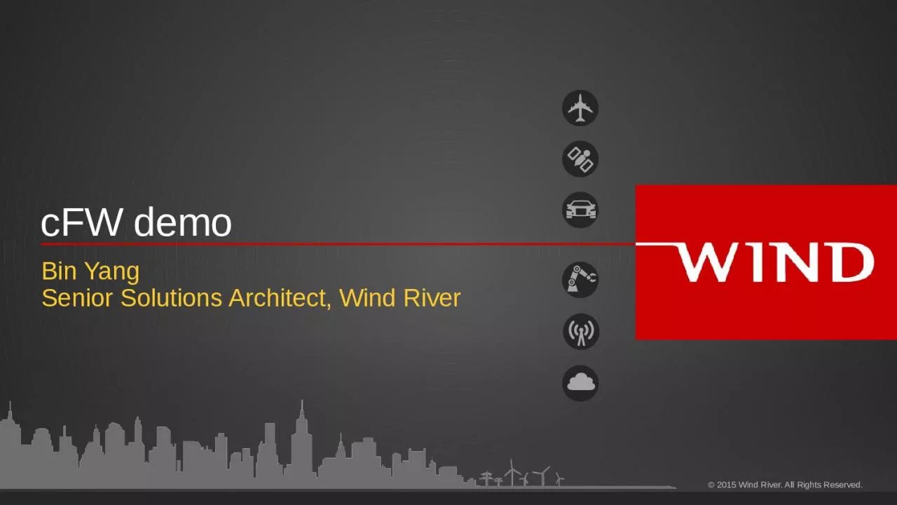 PPT-c FW demo Bin Yang Senior Solutions Architect, Wind River