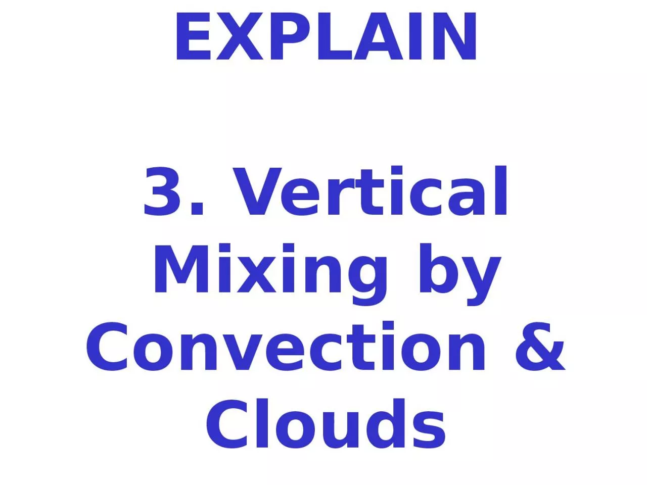 PPT-EXPLAIN 3. Vertical Mixing by Convection