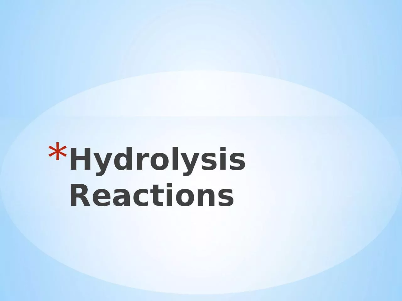 Hydrolysis Reactions Hydrolysis Reactions