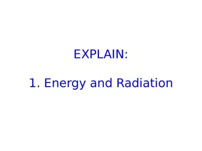 EXPLAIN: 1. Energy and Radiation