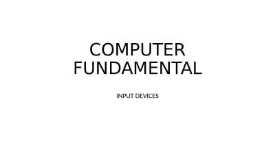 COMPUTER FUNDAMENTAL    INPUT DEVICES