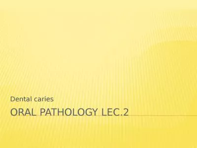 Oral pathology lec.2 Dental caries