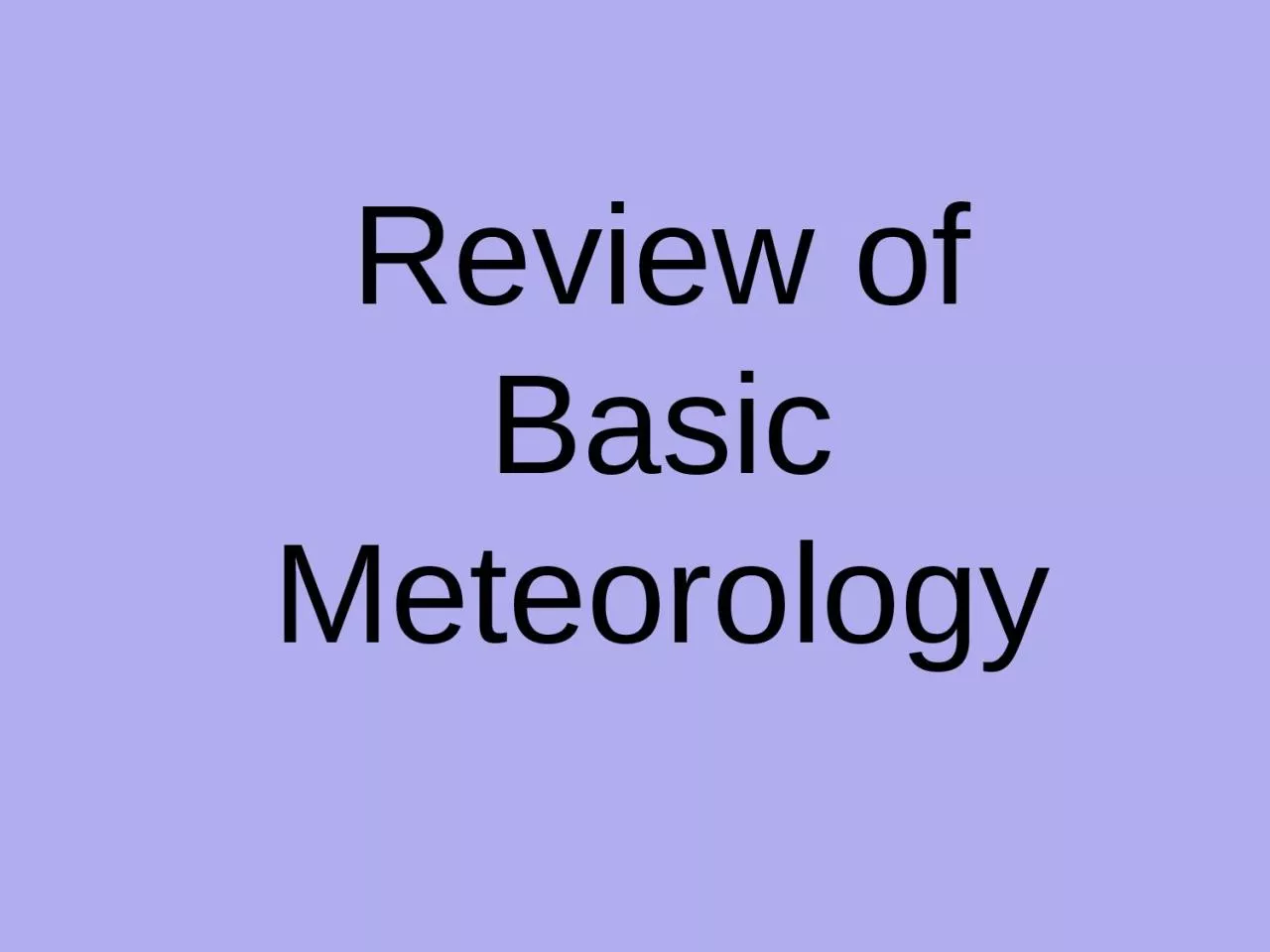 PPT-Review of Basic Meteorology