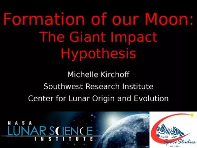 Formation of our Moon:  The Giant Impact Hypothesis