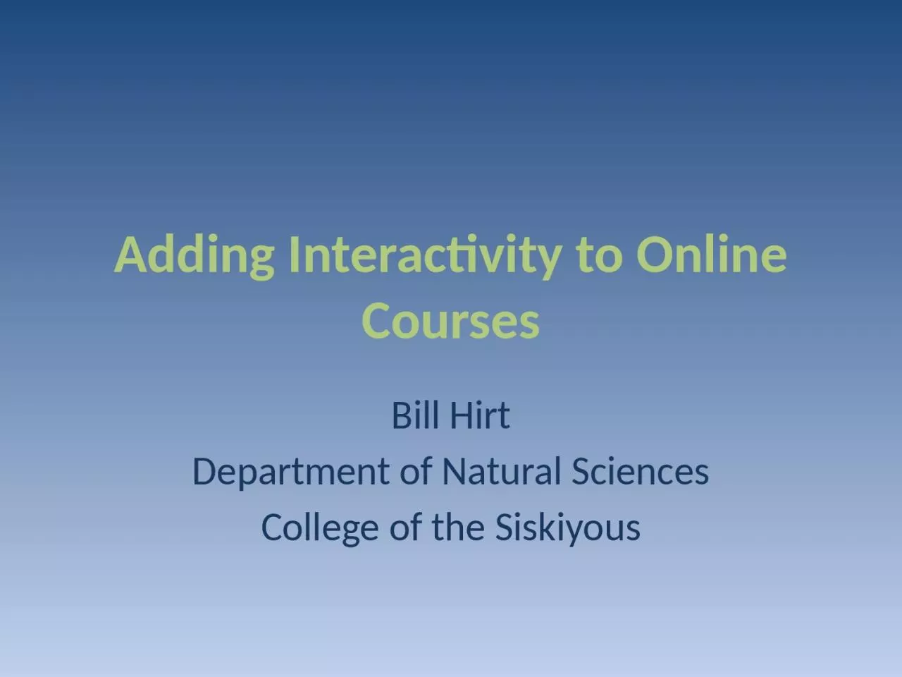 PPT-Adding Interactivity to Online Courses