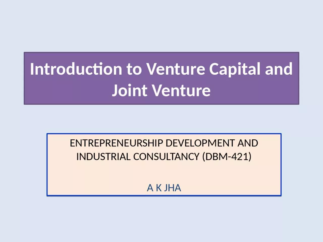 Introduction to Venture Capital and Joint Venture
