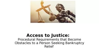 Access to Justice:   Procedural Requirements that Become Obstacles to a Person Seeking