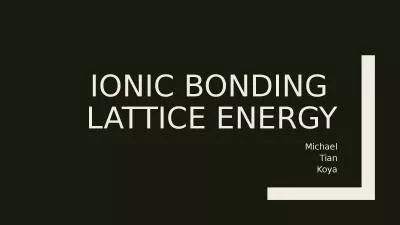 Ionic Bonding  Lattice Energy