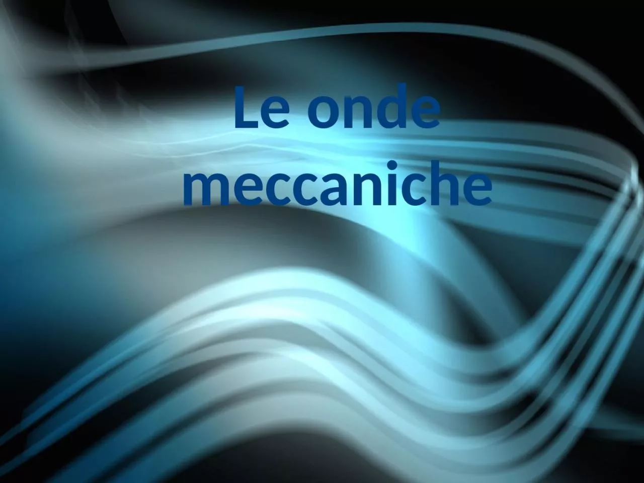 PPT-Le onde meccaniche Onda su onda ...