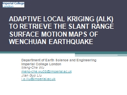 ADAPTIVE LOCAL KRIGING (ALK) TO RETRIEVE THE SLANT RANGE SURFACE MOTION MAPS OF WENCHUAN EARTHQUAKE