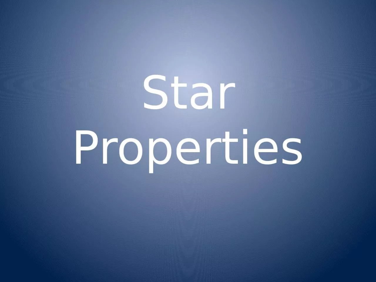 PPT-Star Properties Where do stars come from?