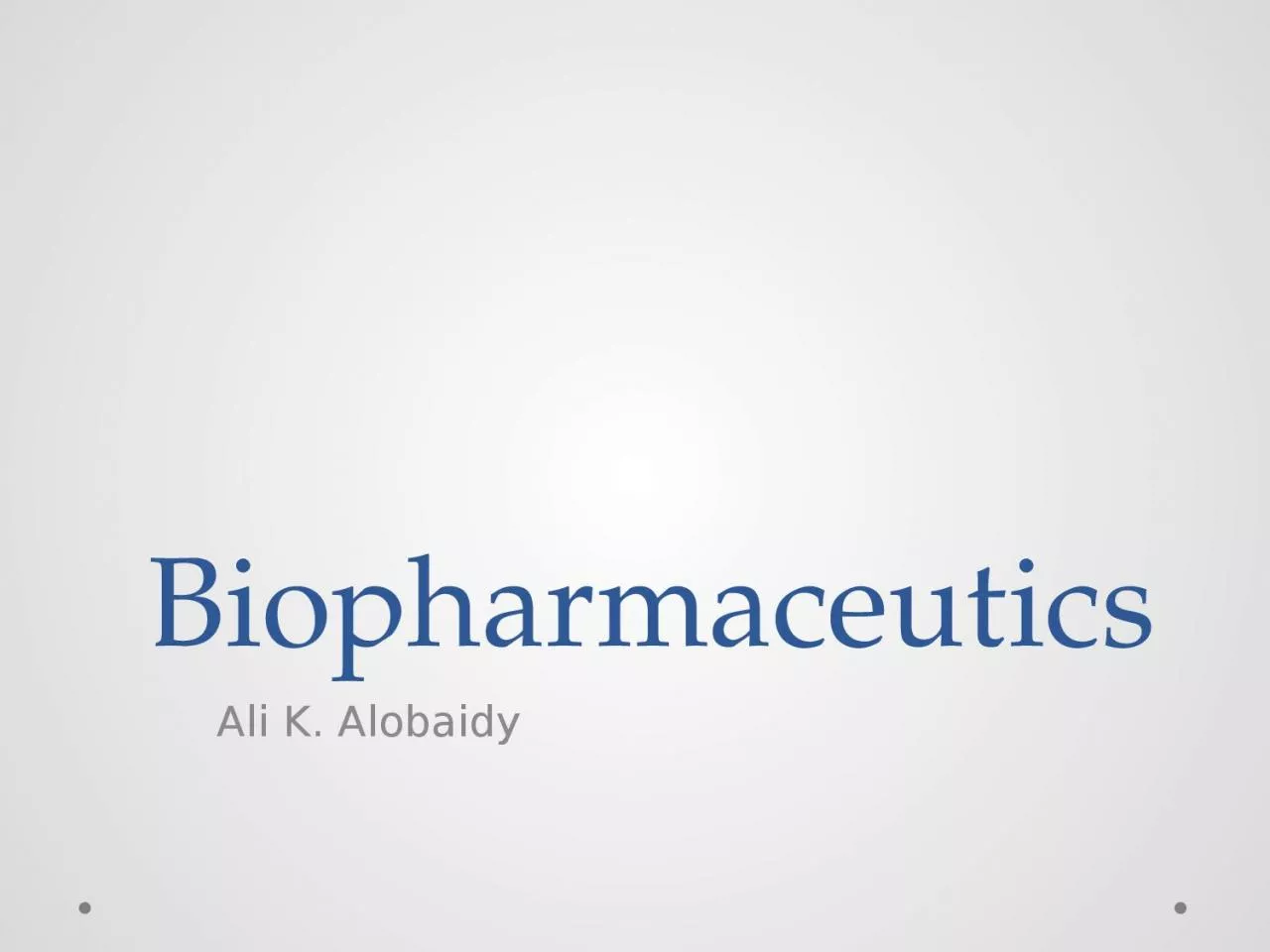 Biopharmaceutics   Ali K.
