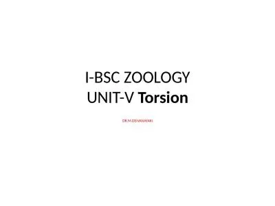 I-BSC  ZOOLOGY UNIT-V  Torsion