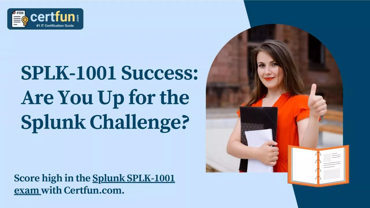 PDF-SPLK-1001 Success: Are You Up for the Splunk Challenge?