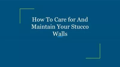 How To Care for And Maintain Your Stucco Walls