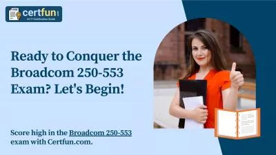 Ready to Conquer the Broadcom 250-553 Exam? Let\'s Begin!