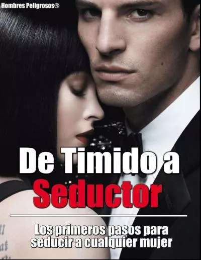 De Timido a Seductor PDF - LIBRO de Hombres Peligrosos ➤ Descargar La Guia Exclusiva