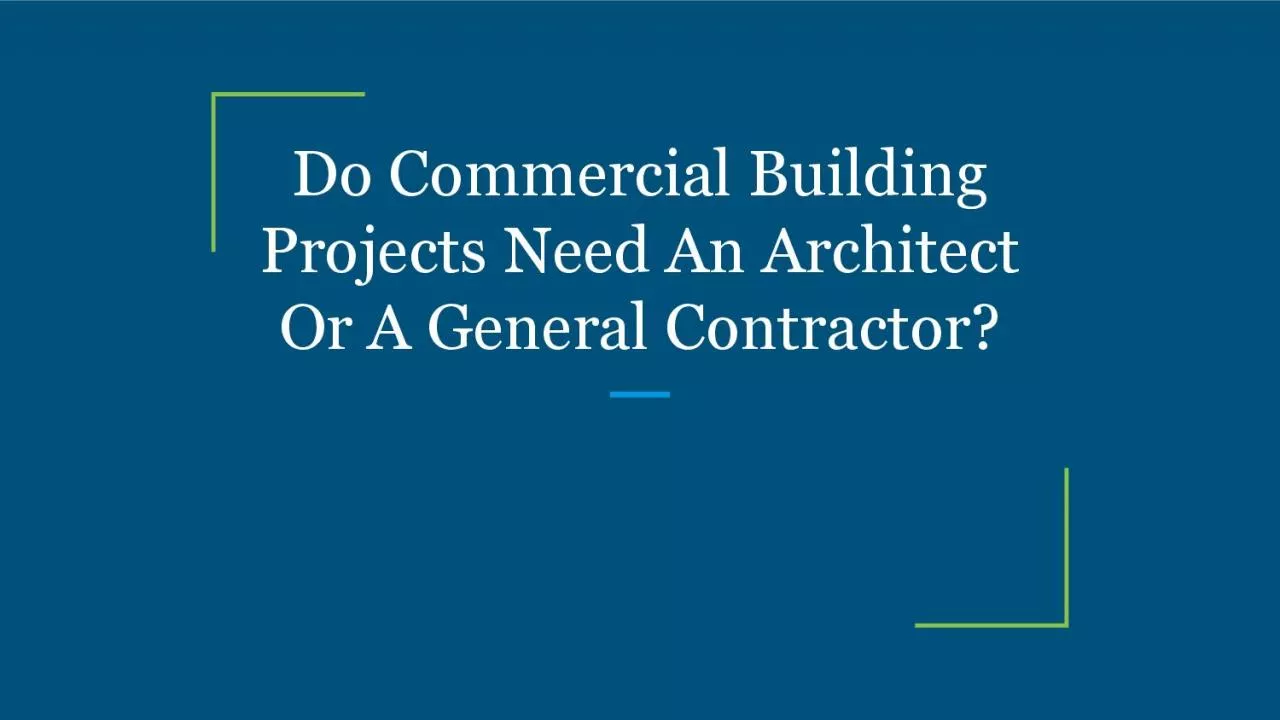 Do Commercial Building Projects Need An Architect Or A General Contractor?