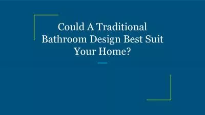 Could A Traditional Bathroom Design Best Suit Your Home?