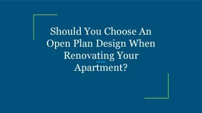 Should You Choose An Open Plan Design When Renovating Your Apartment?