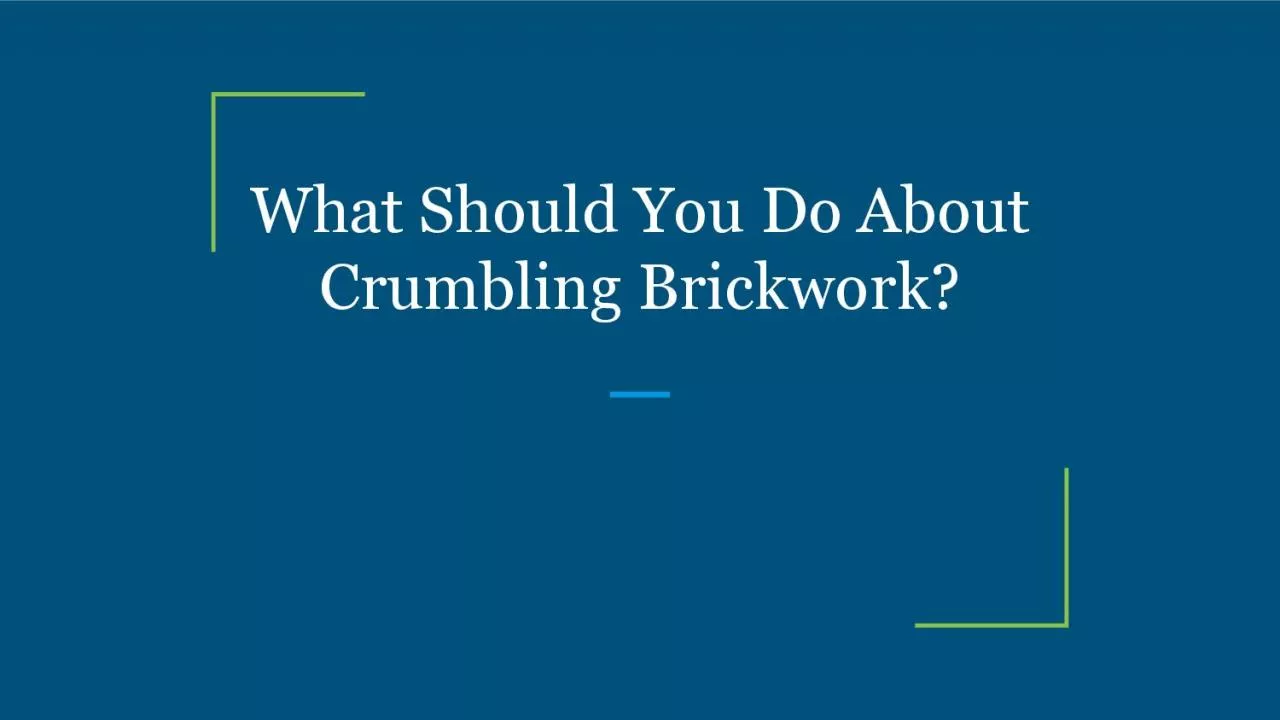 PDF-What Should You Do About Crumbling Brickwork?