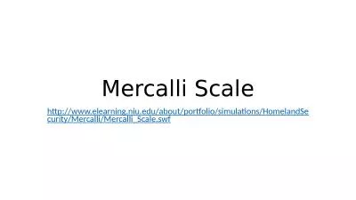 Mercalli  Scale http://www.elearning.niu.edu/about/portfolio/simulations/HomelandSecurity/Mercalli/