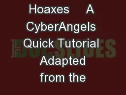 Identifying Hoaxes     A CyberAngels Quick Tutorial  Adapted from the