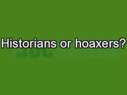 Historians or hoaxers?