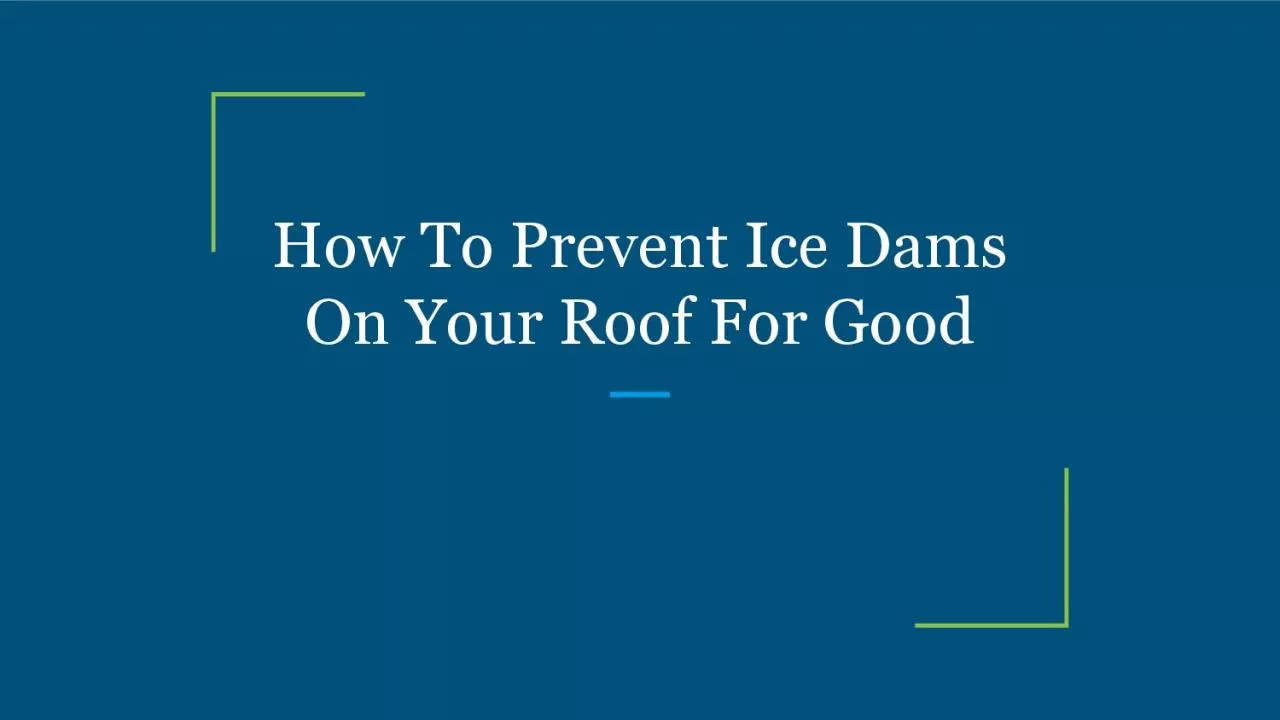 How To Prevent Ice Dams On Your Roof For Good