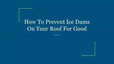 How To Prevent Ice Dams On Your Roof For Good
