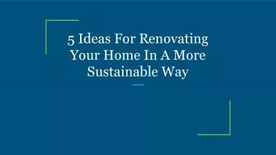 5 Ideas For Renovating Your Home In A More Sustainable Way