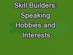 Skill Builders: Speaking Hobbies and Interests  Heads Up English
...