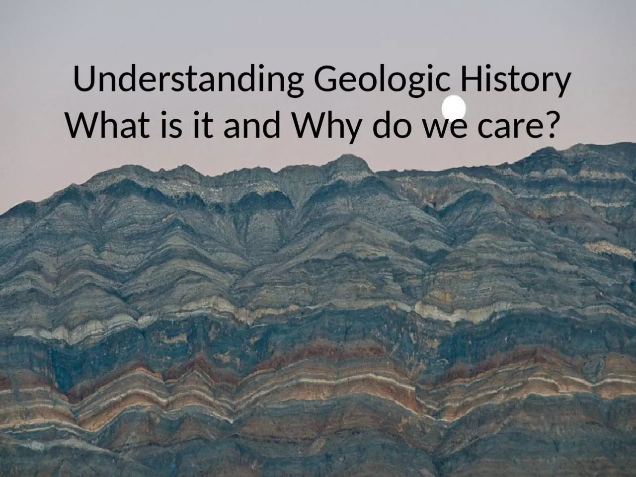 PPT-Understanding Geologic History