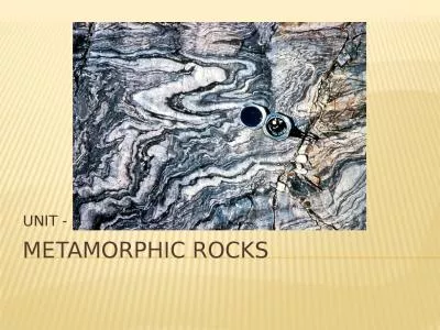 METAMORPHIC ROCKS UNIT - 5