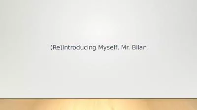 (Re)Introducing Myself, Mr. Bilan