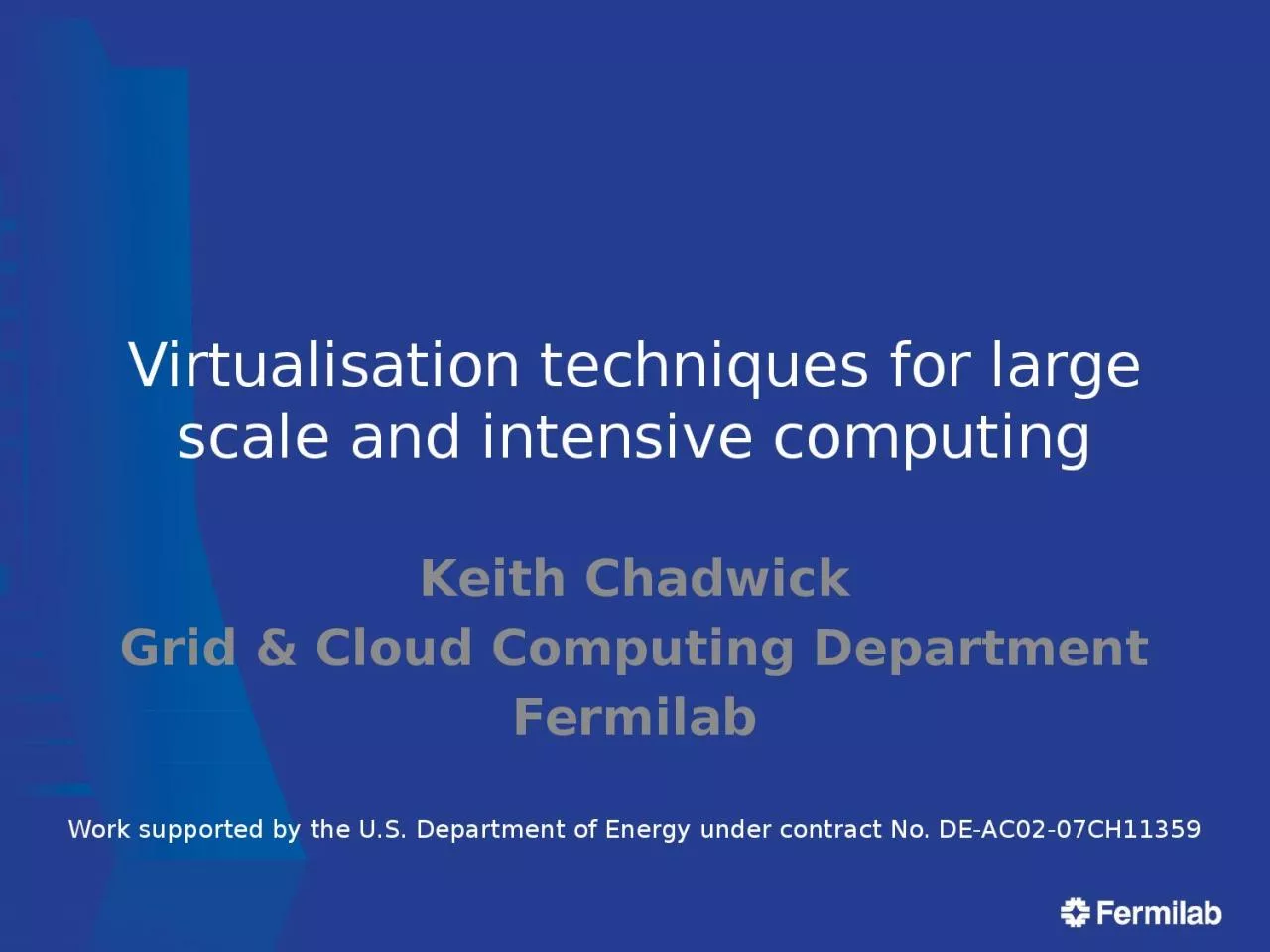 Virtualisation  techniques for large scale and intensive computing